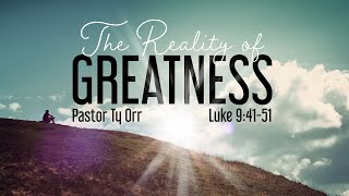 The Reality of Greatness