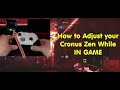 How To Adjust Your Cronus Zen While IN GAME