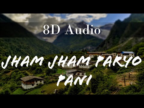 Jham Jham Paryo Pani - Kta Haru ( 8D Audio) | bass boosted
