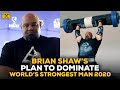 Brian Shaw Shares Mindset, Diet, and Training Prep Before World's Strongest Man 2020