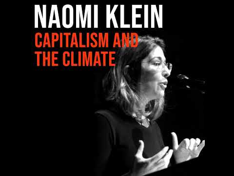 Naomi Klein (2014) | Capitalism and the Climate