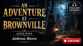 An Adventure at Brownville | Ambrose Bierce | English Listening Audiobook