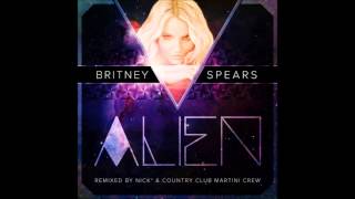 Britney Spears - Alien (Nick* & Country Club Martini Crew Remix)