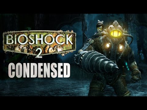 Bioshock 2 (Story Condensed)