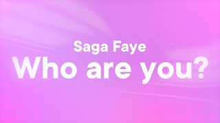 Download lagu Saga Faye - Who are you? (Lyrics) mp3