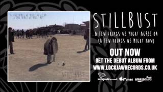 Stillbust - Physicist at a funeral (Godless thoughts on death) (Official Audio - Lockjaw Records)