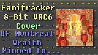 Famitracker - Of Montreal: Wraith Pinned to the Mist &amp; Other Games (2A03 8-Bit Cover)