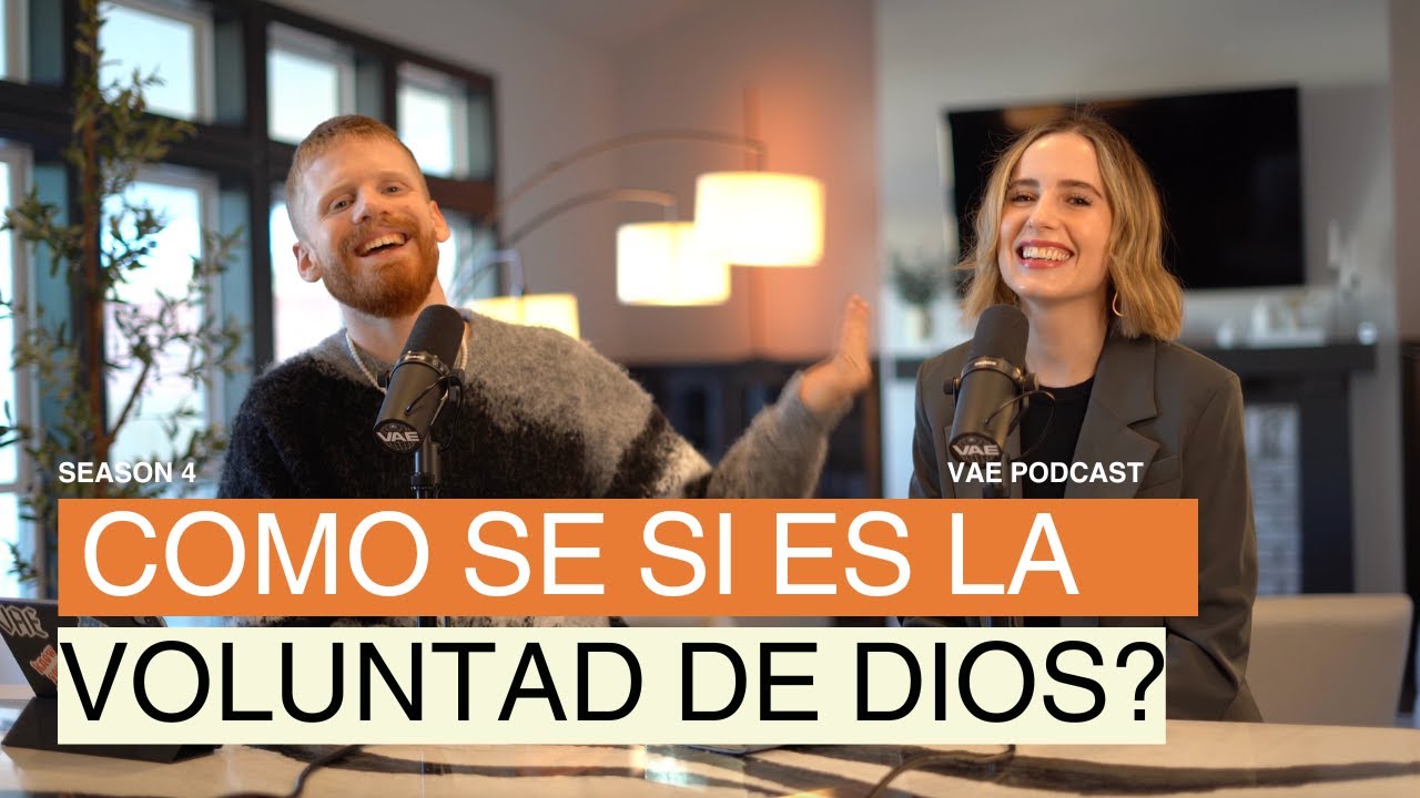 Cómo saber si es la voluntad de Dios? | VAE Podcast