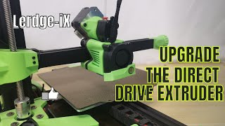 Upgrade Lerdge-iX to the direct drive extruder | 3D printer upgrade| Lerdge-iX VS Ender 3, Kingroon