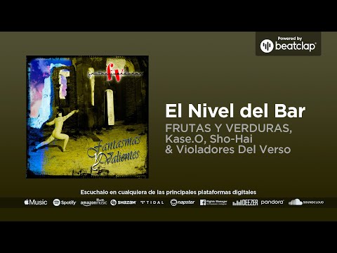 FRUTAS Y VERDURAS, Kase.O, Sho-Hai & Violadores del Verso- El Nivel del Bar