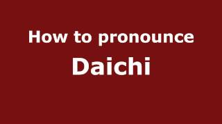 How to pronounce Daichi