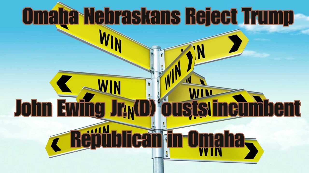 Omaha Nebraskans Reject Trump ousts incumbent Republican