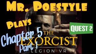 Mr. Poestyle Plays The Exorcist Legion VR Chapter 5 Part 1 On The Meta Quest 2