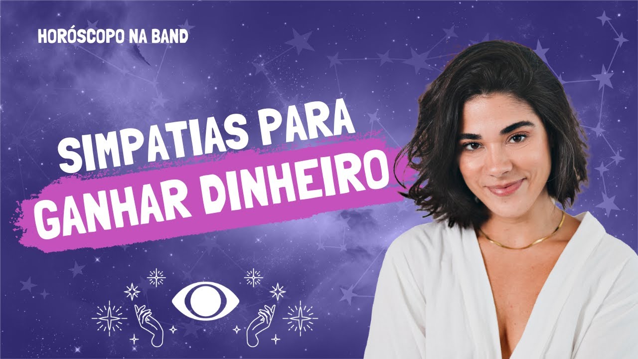 SIMPATIAS para GANHAR DINHEIRO em 2025: dicas simples e PODEROSAS | Horóscopo na Band