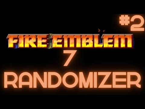 Fire Emblem 7 Randomizer Part 2 Randomizer is Screwing Darksage
