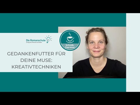 Gedankenfutter für deine Muse: Kreativtechniken – Roman schreiben