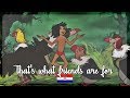 Jungle Book That S What Friends Are For Croatian