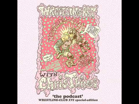 Wrestling Art w/ Chris Things Ep. 98 - Christmas Wrestling Club w/ Bradley at Scratch Special Edi...