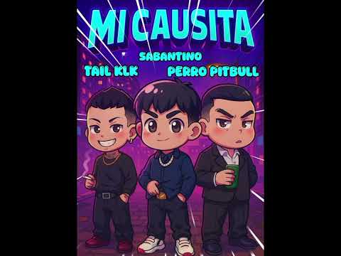 TAIL KLK , SABANTINO FW & PERRO PITBULL - MI CAUSITA (AUDIO)