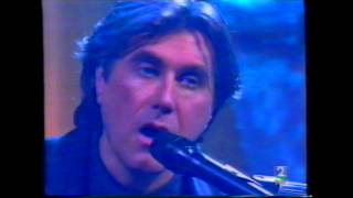 Bryan Ferry - Will you love me tomorrow (TVE2)