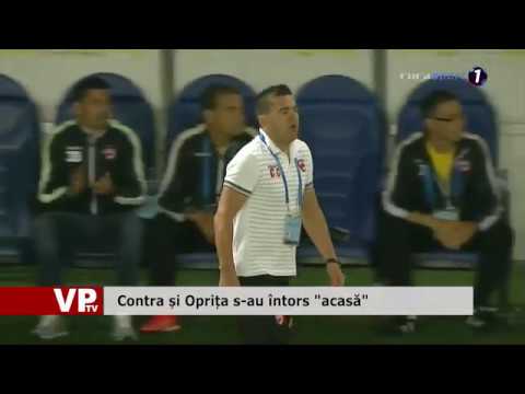 Contra și Oprița s-au întors “acasă”