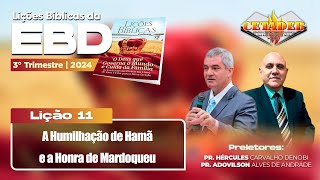 EBD Lição 11 - 3º Trimestre 2024 | A Humilhação de Hamã e a Honra de Mardoqueu