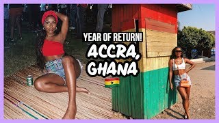 YEAR OF RETURN! | ACCRA, GHANA !!