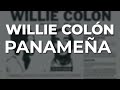 Willie Colón - Panameña (Audio Oficial)