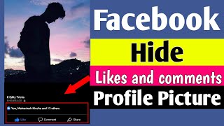 How to Hide Likes and Comments on Facebook Profile Picture