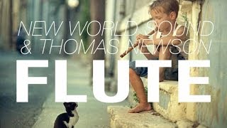New World Sound &amp; Thomas Newson - Flute (Radio Edit)