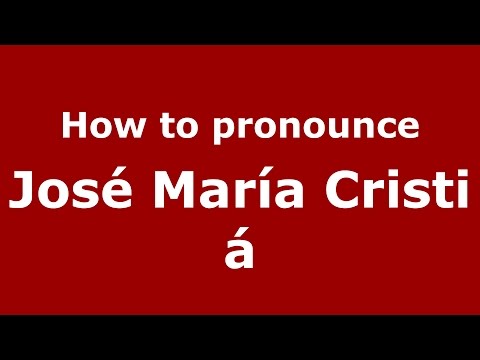 How to pronounce José María Cristiá (Spanish/Argentina) - PronounceNames.com