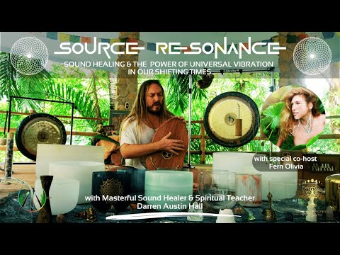 Sound Healing & the Power of Universal Vibration For Our Shifting Times ∞ Darren Austin Hall