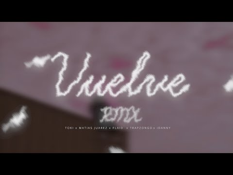 Toki - VUELVE (Remix) ft. @matiasjuarezcs, @flaidoficial,  @Trapzongo, @iDannytv  [Official Lyric Video]