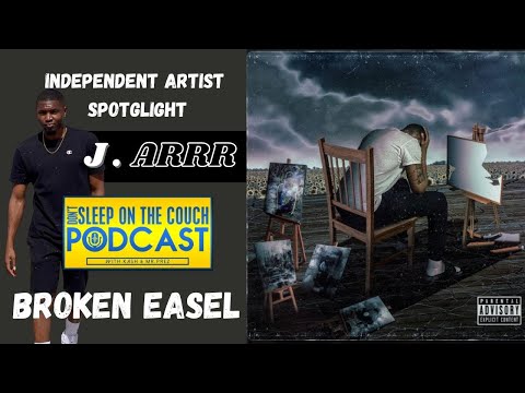 J. Arrr | Speaks on his Growth, the making of “Broken Easel”, and his production team join the show