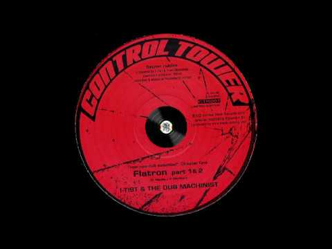I-Tist & The Dub Machinist – Flatron [Part 1] – A1