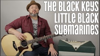 Black Keys - Little Black Submarines - Guitar Lesson - Acoustic Fingerpicking