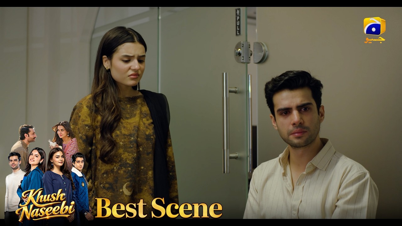 Khush Naseebi Episode 36 | 𝐁𝐞𝐬𝐭 𝐒𝐜𝐞𝐧𝐞 𝟎𝟏 | Tuba Anwar - Osama Tahir | Har Pal Geo