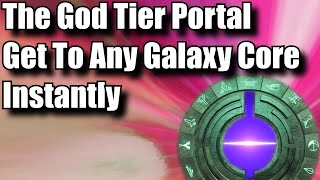 The God Tier Portal Get To Any Galaxy Core Instantly - No Man