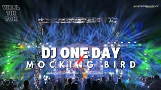Download lagu DJ ONE DAY X MOCKING BIRD PARTY STYLE mp3