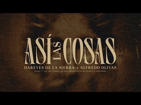 Así las Cosas - Dareyes de la Sierra, Alfredo Olivas (Lyric Video)