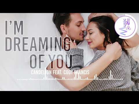 I'm Dreaming Of You - Candelion FEAT. CODY FRANCIS [Lyrics, HD] Acoustic Music, Romantic, Relaxing