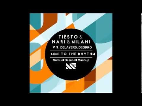 Tiësto & Nari & Milani vs Delayers, Deorro - Lose To The Rhythm (Samuel Bezanell Mashup)