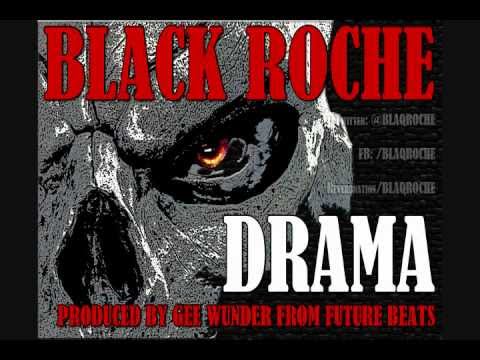 #BlaqFriday Exclusive #3! BLAQ ROCHE - Drama (PRODUCED BY GEE WUNDER OF FUTURE BEATS)