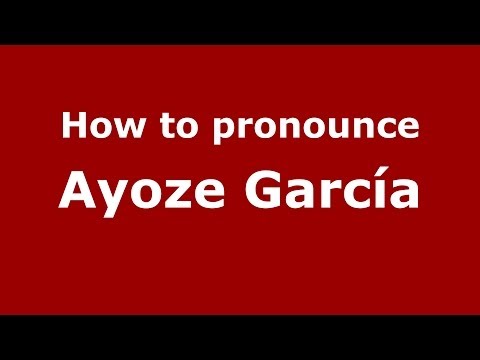 How to pronounce Ayoze García (Spanish/Spain) - PronounceNames.com