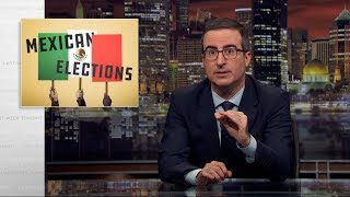 Mexican Elections: Last Week Tonight with John Oliver (HBO)