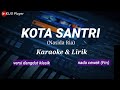 KOTA SANTRI NasidaRia Karaoke Lirik Versi Dangdut Klasik Nada Cewek Fm