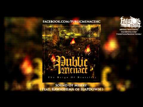 Public Menace - Sound Of Misery  (Feat.  KAWASHIMA of SLAPDOWN)