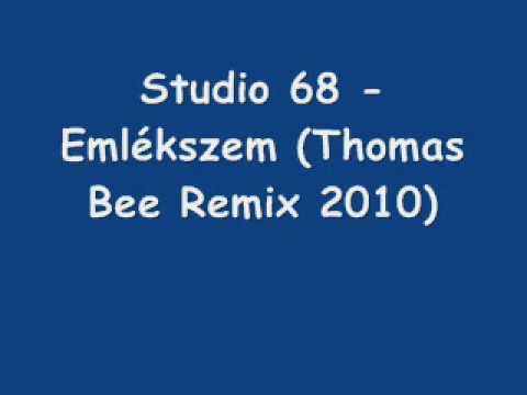 Studio 68 - Emlékszem (Thomas Bee Remix 2010).wmv