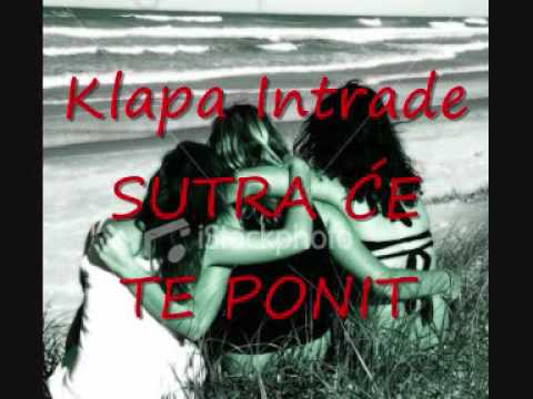 Klapa Intrade SUTRA ĆE TE PONIT