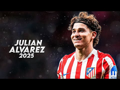 Julián Álvarez 2025 - Amazing Skills, Goals & Assists - HD